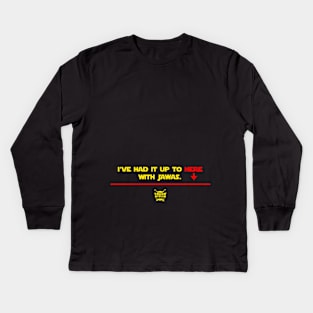 I've Had It Up To Here Kids Long Sleeve T-Shirt